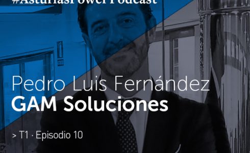 Pedro Luis Fernández · GAM Soluciones - Podcast Asturias Power